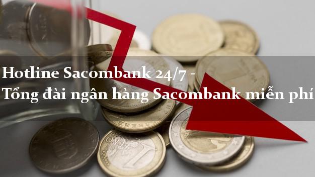 Hotline Sacombank 24/7 - Tổng đài ngân hàng Sacombank miễn phí Hotline Sacombank 24/7 - Tổng đài ngân hàng Sacombank miễn phí